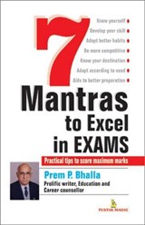 7 Mantras to Excel at Exams - Prem P. Bhalla - 9788122308686
