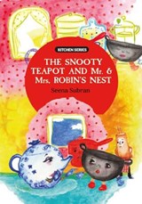 Snooty Teapot and Mr. and Mrs. Robin's Nest - Seena Subran - 9788126416738