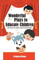 Wonderful Plays to Educate Children - Prakash Manu - 9788128839214