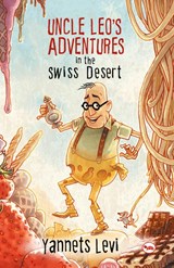 Uncle Leo's Adventures in the Swiss Desert - Yannets Levi - 9788129134653