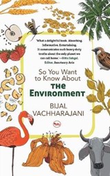 So You Want to Know About the Environment - Bijal Vachharajani - 9788129145123