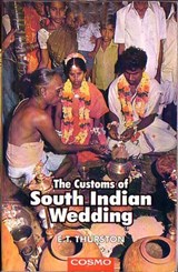 The Customs of South Indian Weddings - Edgar Thurston - 9788129200075