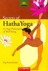 Secrets of the Hatha Yoga - Yogi Ramacharaka - 9788129200808