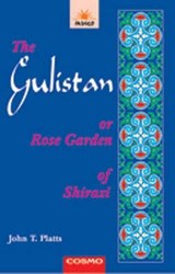 The Gulistan or Rose Garden of Shaikh SA'DI of Shiraz -  - 9788129201331