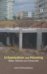 Urbanization and Housing - MUKHOPADHYAY,  Asish - 9788131608197
