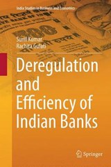 Deregulation and Efficiency of Indian Banks - KUMAR,  Sunil ; Gulati, Rachita - 9788132228998