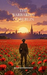 The Barbarism of Berlin - Gilbert Keith Chesterton - 9788164399420