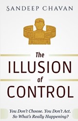 The Illusion of Control - Sandeep Chavan - 9788168601024
