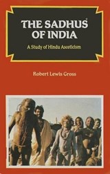 The Sadhus of India - Robert Lewis Gross - 9788170330677