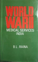 World War II Medical Services in India - B. L. Raina - 9788171690794