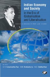 Indian Economy and Society in the Era of Globalisation and Liberalisation - Hanumantha Rao ; B.B. Bhattacharya ; N.S. Siddharthan - 9788171884209