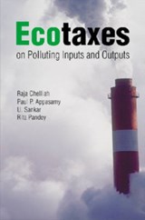 Ecotaxes on Polluting Inputs and Outputs - Raja J. Chelliah ; Paul P Appasamy ; Ulaganathan Sankar ; Rita Pandey - 9788171885848