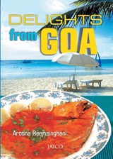 Delights from Goa - Aroona Reejhsinghani - 9788172240783