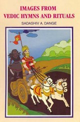 Images from Vedic Hymns and Rituals - Sadashiv Ambadas Dange - 9788173051906