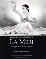 Life and Times of La Meri - Usha Venkateswaran - 9788173052927