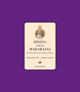 Dining with the Maharajas - Neha Prasada - 9788174368744