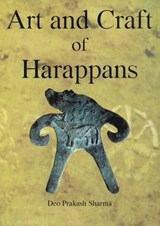 Art and Craft of Harappans - Deo Prakash Sharma - 9788174791375