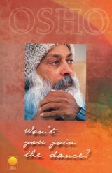 Won't you join the dance? - OSHO, - 9788176210379