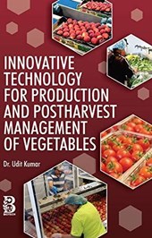 Innovative Technology for Production and Postharvest Management of Vegetables