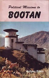 Political Missions to Bootan - Ashley Eden - 9788177693089
