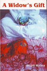 A Widows Gift - Shanti Mishra - 9788177697179