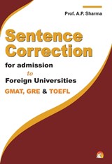 Sentence Correction for Admission to Foreign Universities - A. P. Sharma ; H. Chandalia ; B. N. Soni - 9788178060972