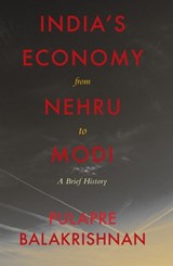 India's Economy From Nehru To Modi: - Pulapre Balakrishna - 9788178246574