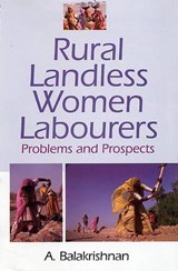 Problems of Rural Landless Women Labourers - A. Balakrishnan - 9788178353159