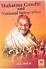 Mahatma Gandhi and National Integration - M. K. Singh - 9788178804361