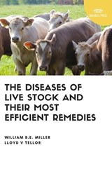 The Diseases of Live Stock and Their Most Efficient Remedies - William B E Miller ; Lloyd Tellor - 9788180940675