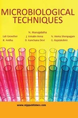 Microbiological Techniques - N Murugalatha ; Lali Growhter ; J Vimalin Hena - 9788180941078