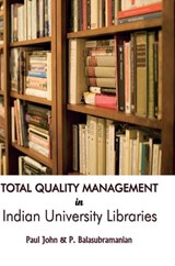 Total Quality Management in Indian University Libraires - Paul John ; P Balasubramanian - 9788180942655