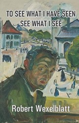 To See What I Have Seen See What I See - Robert Wexelblatt - 9788182539525