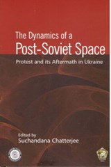 The Dynamics of a Post-Soviet Space - Suchandana Chatterjee - 9788182749214