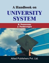 A Handbook on UNIVERSITY SYSTEM - R Ponnusamy ; J Pandurangan - 9788184249040