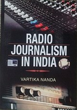 Radio Journalism In India  - Vartika Nanda - 9788184577983