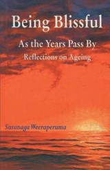Being Blissful As the Years Pass By - Susunaga Weeraperuma - 9788184652451