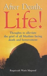 After Death, Life! - Ruqaiyyah Waris Maqsood - 9788185063348