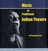 Music in Traditional Indian Theatre - Rani Balkir Kaur - 9788187226994
