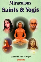 Miraculous Saints and Yogis - Dharam Vir Mangla - 9788188043071