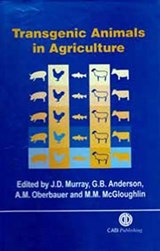 Transgenic Animals in Agriculture: Indian Print - Murray, J.D., G.B. Anderson, A.M. Oberbauer & M.M. Gloughlin - 9788189422073