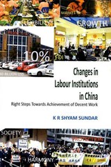 Changes in Labour Institutions in China - Sundar K.R. Shyam - 9788189640880
