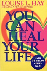 You Can Heal Your Life - Louise L. Hay - 9788190565585