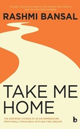 Take Me Home - Rashmi Bansal - 9788193182192