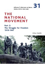A People's History of India 31 - The National Movement, Part 2 - The Struggle for Freedom, 1919-1947 - Irfan Habib - 9788194126010
