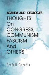 Agenda and Ideologies - Prafull Goradia - 9788194964001
