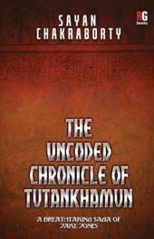 The Uncoded Chronicle Of Tutankhamun