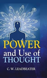 Power and Use of Thought - LEADBEATER,  Charles Webster - 9788195968176