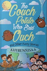 The Couch Potato Who Said Ouch And Other Funny Stories - Khyrunnisa A. - 9788196011895