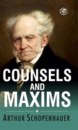 Counsels and Maxims - Arthur Schopenhauer - 9788196033163